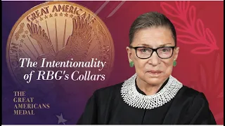 Smithsonian’s Great Americans Medal | Justice Ruth Bader Ginsburg, Intentionality of RBG’s Collars