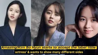 Amazing!Kim So Hyun starts to accept the label 'little actress' & wants to show many different sides