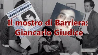 Il m0stro di Barriera: Giancarlo Giudice