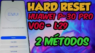 Hard reset huawei P30 PRO VOG L29 e outros desbloquear formatar remover bugs do sistema /2 métodos