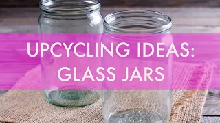 Upcycling ideas: Glass jars