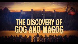 21 - Major Signs - Discovery Of The Barrier Of Gog And Magog