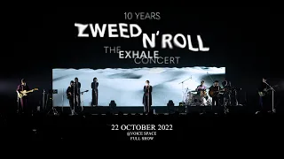 Zweed n’ Roll - 10 Years Zweed n’ Roll  The Exhale Concert (Full Show)