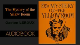 The Mystery of the Yellow Room by Gaston Leroux - Audiobook