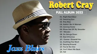 Robert Cray Greatest Hits Full Album ~ Best Songs Of Robert Cray Playlist 2022