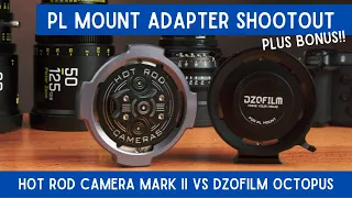 PL Mount Adapter shootout - Hot Rod Camera MARK II vs DZOFilm OCTOPUS plus BONUS!