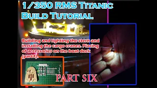 Minicraft 1/350 RMS Titanic Build Tutorial Part 6: Building and Installing the Cargo Cranes.