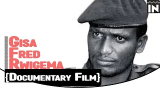 {Documentary Film} "Maj. Gen. Fred Gisa RWIGEMA"