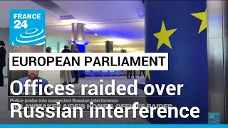 Police search the European Parliament over possible Russian interference • FRANCE 24 English