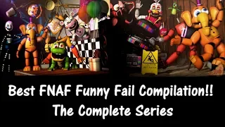 BEST FNAF FUNNY FAIL COMPILATION!! - The Complete Series [FNAF/SFM] (Season 1 ~ Season 2)