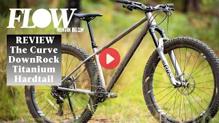 REVIEW | The Curve DownRock Is A Titanium Hardtail That's Built To Party