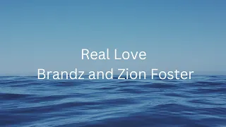 Brandz ft .Zion - Real love (lyric video)