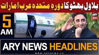 ARY News 5 AM Headlines 30th July 2023 | 𝐁𝐢𝐥𝐚𝐰𝐚𝐥 𝐁𝐡𝐮𝐭𝐭𝐨 𝐭𝐨 𝐮𝐧𝐝𝐞𝐫𝐭𝐚𝐤𝐞 𝐨𝐟𝐟𝐢𝐜𝐢𝐚𝐥 𝐯𝐢𝐬𝐢𝐭 𝐭𝐨 𝐔𝐀𝐄