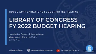 Library of Congress FY 2022 Budget Hearing (EventID=111264)