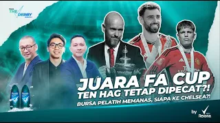 THE DERBY S2 EPS #3 : JUARA FA CUP, ETH DIPECAT ? BANYAK PELATIH TOP DI PASAR, CHELSEA AMBIL SIAPA ?