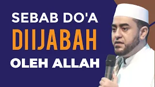 Sebab Doa Diijabah Oleh Allah • Habib Achmad Al Habsyi