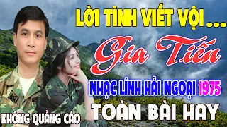 LỜI TÌNH VIẾT VỘI, GIA TIẾN ✨Nhạc Lính Hải Ngoại 1975 Đắm Say Bao Thế Hệ, Mãi Trong Tim Người Lính