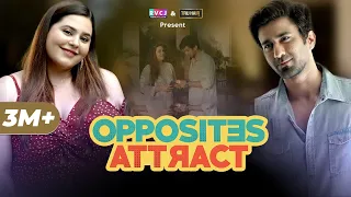 Opposites Attract | E01 | Ft. Ambrish Verma & Anusha Mishra | RVCJ