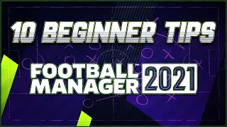 Football Manager Tips For Beginners: 10 Things I Wish I Knew When I Started Playing.