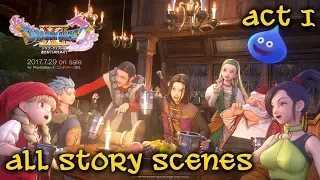 Dragon Quest XI: Echoes of an Elusive Age | Act 1 | All Story Scenes (English)