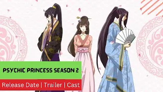 Psychic Princess Season 2 Release Date | Trailer | Cast | Expectation | Ending Explained