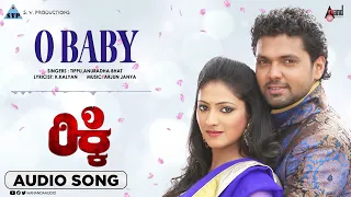 O Baby | Audio Song | Ricky | Rakshit Shetty | Haripriya | Arjun Janya | Rishab Shetty