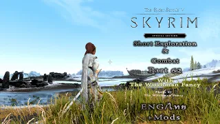 Skyrim SE :  Short Exploration and Combat Part 62 +mods PC