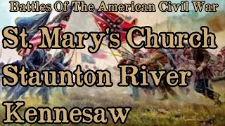 Battles Of The American Civil War | Ep. 108 | St. Mary's Church | Staunton River | Kennesaw