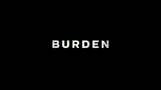 Burden - Official Movie Trailer (Feb/28)