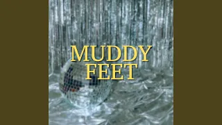 Muddy Feet (Sped Up)