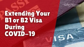 Green Card With Gehi: Extending Your B1 or B2 Visa During COVID-19