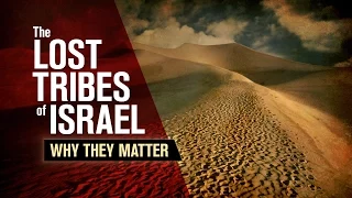 Beyond Today -- The Lost Tribes of Israel: Why They Matter