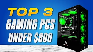 Best Prebuilt Gaming PCs Under $800 (2024)