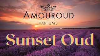 SUNSET🌞 OUD🌚 BY AMOUROUD (REVIEW) Perfume of Oud most versatile in the World.