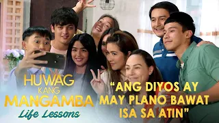 "Ang Diyos ay may plano bawat isa sa atin" | Huwag Kang Mangamba Life Lesson EP79