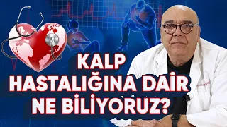 Kalp Hastalığına Dair Ne Biliyoruz? - Profesör Doktor Yavuz Yörükoğlu