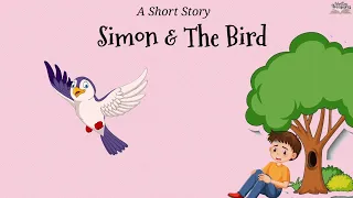 Short Stories | Moral Stories | Simon & The Bird | #writtentreasures #moralstories