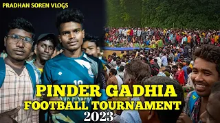 pinder gadhia football tournament 2023 @PradhanSorenVlogs22 2023-2024