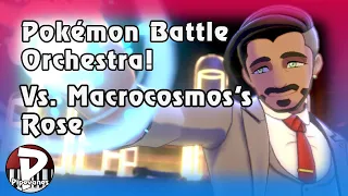 Vs. Macrocosmos's Rose! | Pokémon Battle Orchestra! | Pipevanes