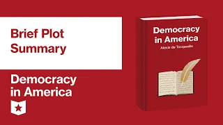 Democracy in America by Alexis de Tocqueville | Brief Summary