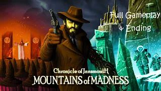 Chronicle of Innsmouth Mountains of Madness - Full Gameplay Walkthrough & Ending  Lovecraft Cthulhu