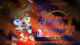Trust me~ mep | Fnaf gcmv | sister location  | Gacha Club | COMPLETED MEP | early 16k special
