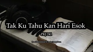 Tak Ku Tahu Kan Hari Esok - PKJ 241 | Piano Instrumental by Andre Panggabean