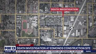 Death investigation underway at Edmonds construction site | FOX 13 Seattle