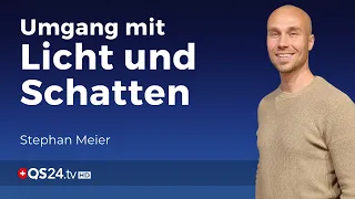 Die Polaritäten Licht und Schatten | Stephan Meier | Der Sinn des Lebens | QS24 Gesundheitsfernsehen