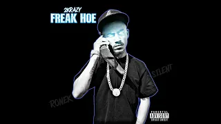 2KRAZY - FREAK HOE