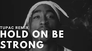 2Pac - Hold on Be Strong(remix)