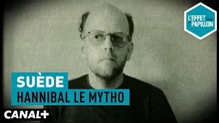 Suède : Hannibal le mytho - L’Effet Papillon