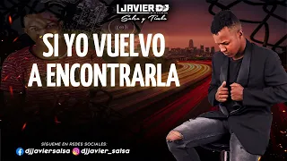 Si Yo Vuelvo a Encontrarla - Tony Vega /Lyrics Letra / Dj Javier Salsa 2023