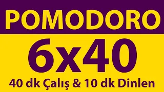 Pomodoro Tekniği | 6 x 40 Dakika | 40 dk Çalış & 10 dk Dinlen | Pomodoro Sayacı | Alarmlı | Müziksiz